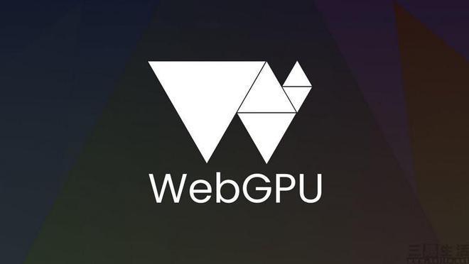 资讯｜WebGPU必将成为Web生态的新未来！