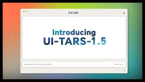 字节跳动发布UI-TARS-1.5，入门AI就来近屿智能